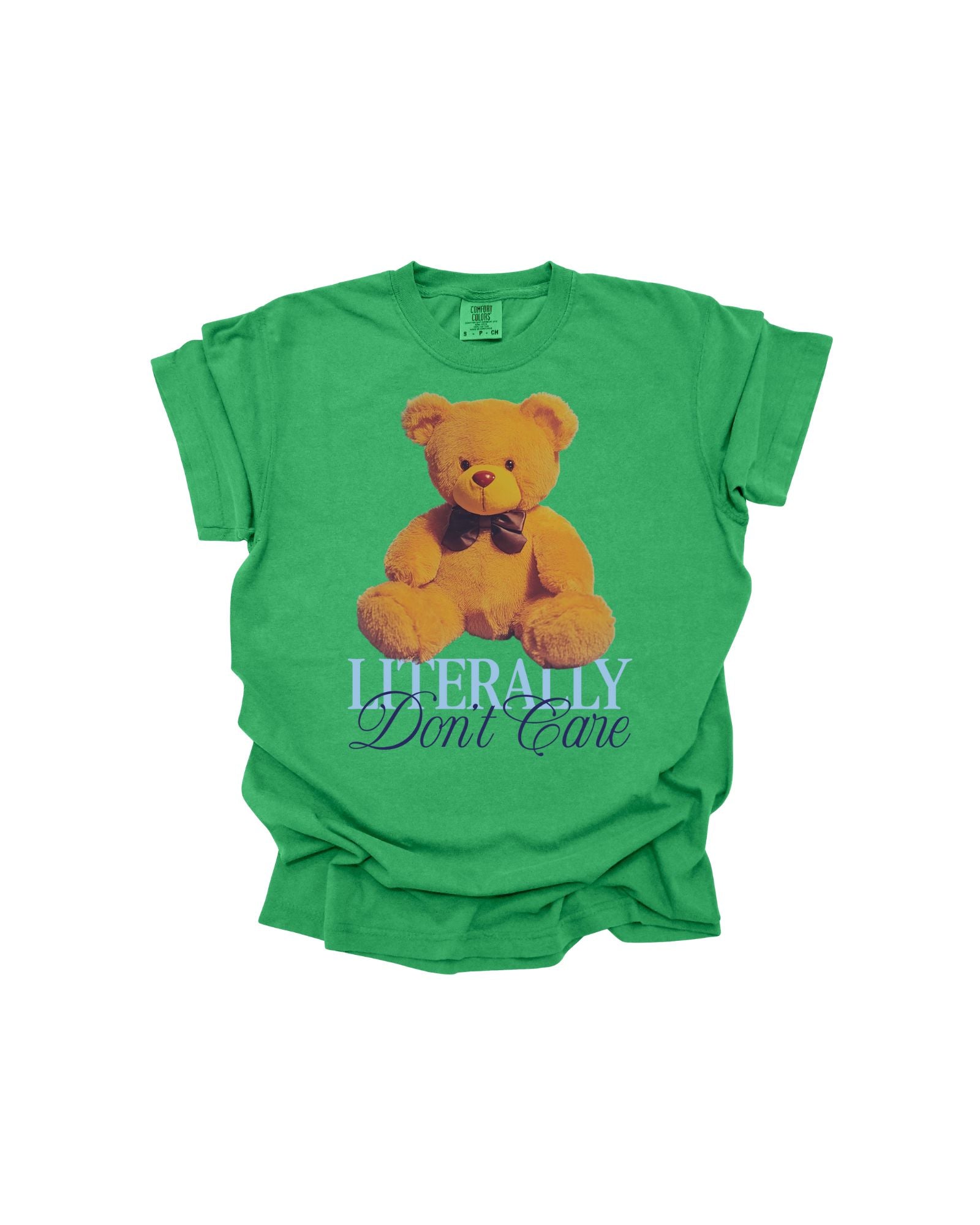 Literally Don't Care - Kelly Green Graphic Tee