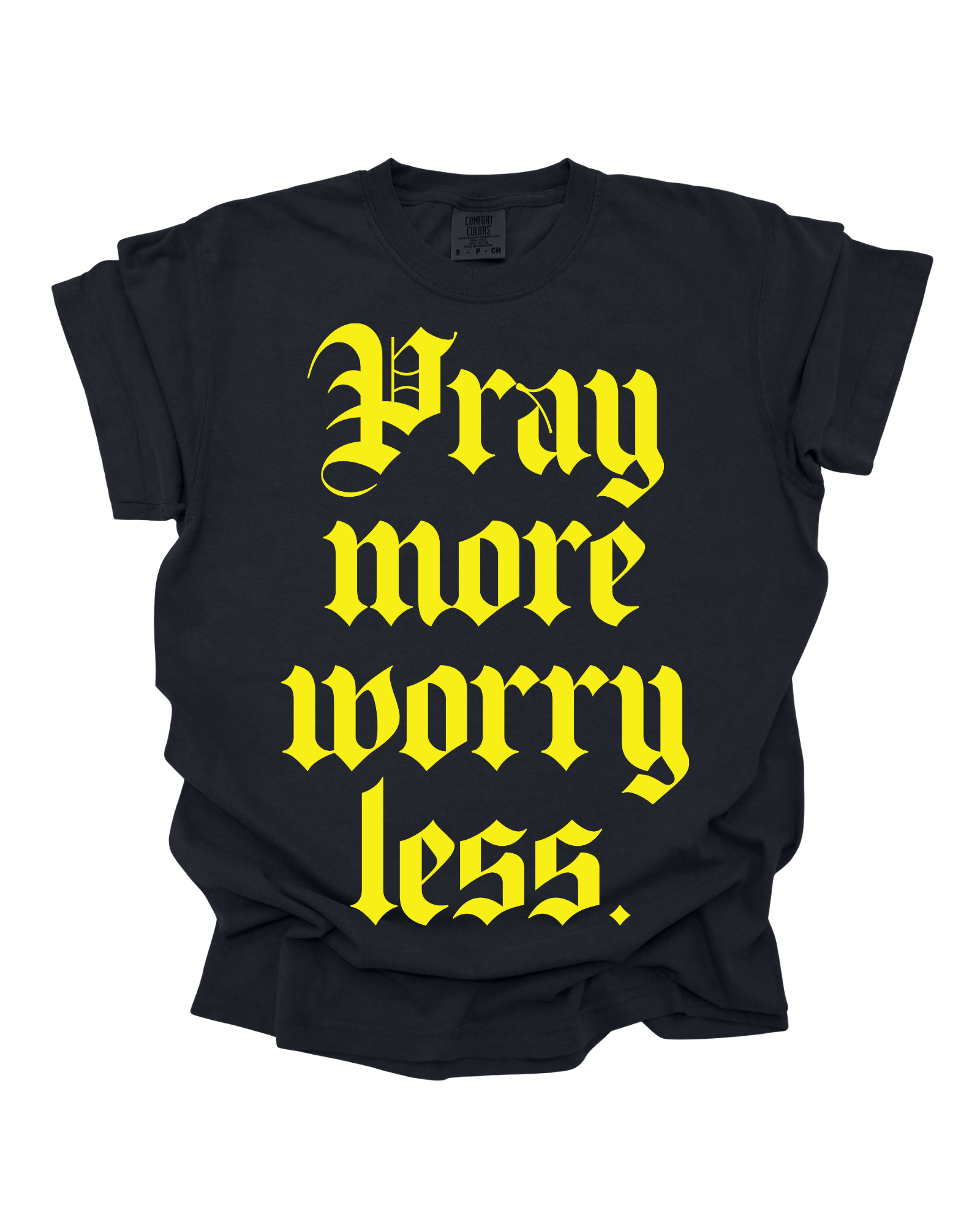 Pray More Worry Less Tee - Black (size: S-XXXL)