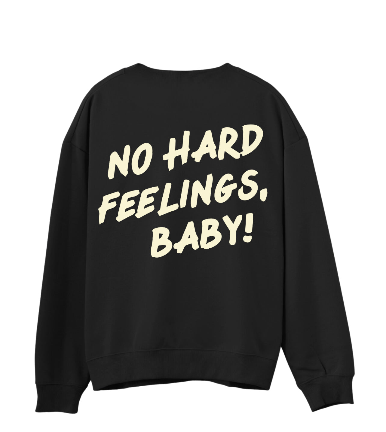 No Hard Feelings - Black Crew (Size: S-XXXL)