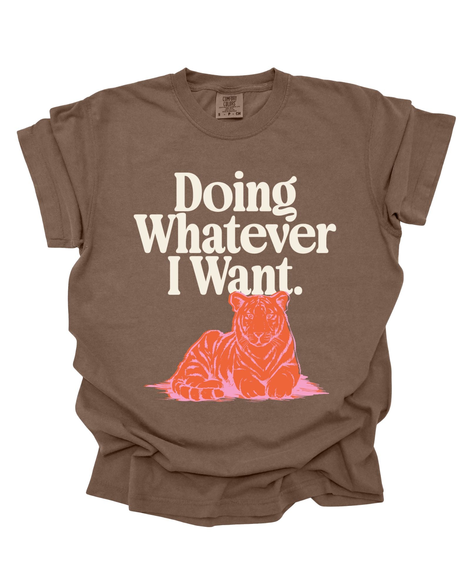 Doing Whatever I Want - Espresso Graphic Tee