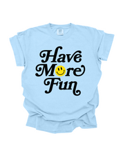 Have More Fun - Chambray Blue Graphic Tee