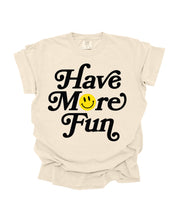 Have More Fun - Ivory Tee (Size: S-XXXL)