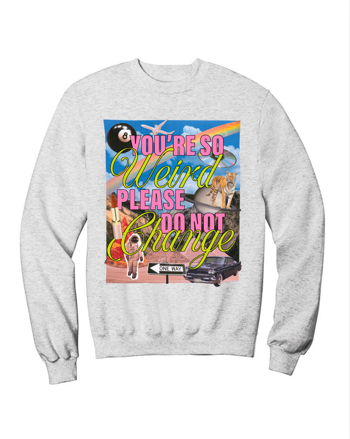 You’re So Weird - Grey Crew (Size: S-XXXL)