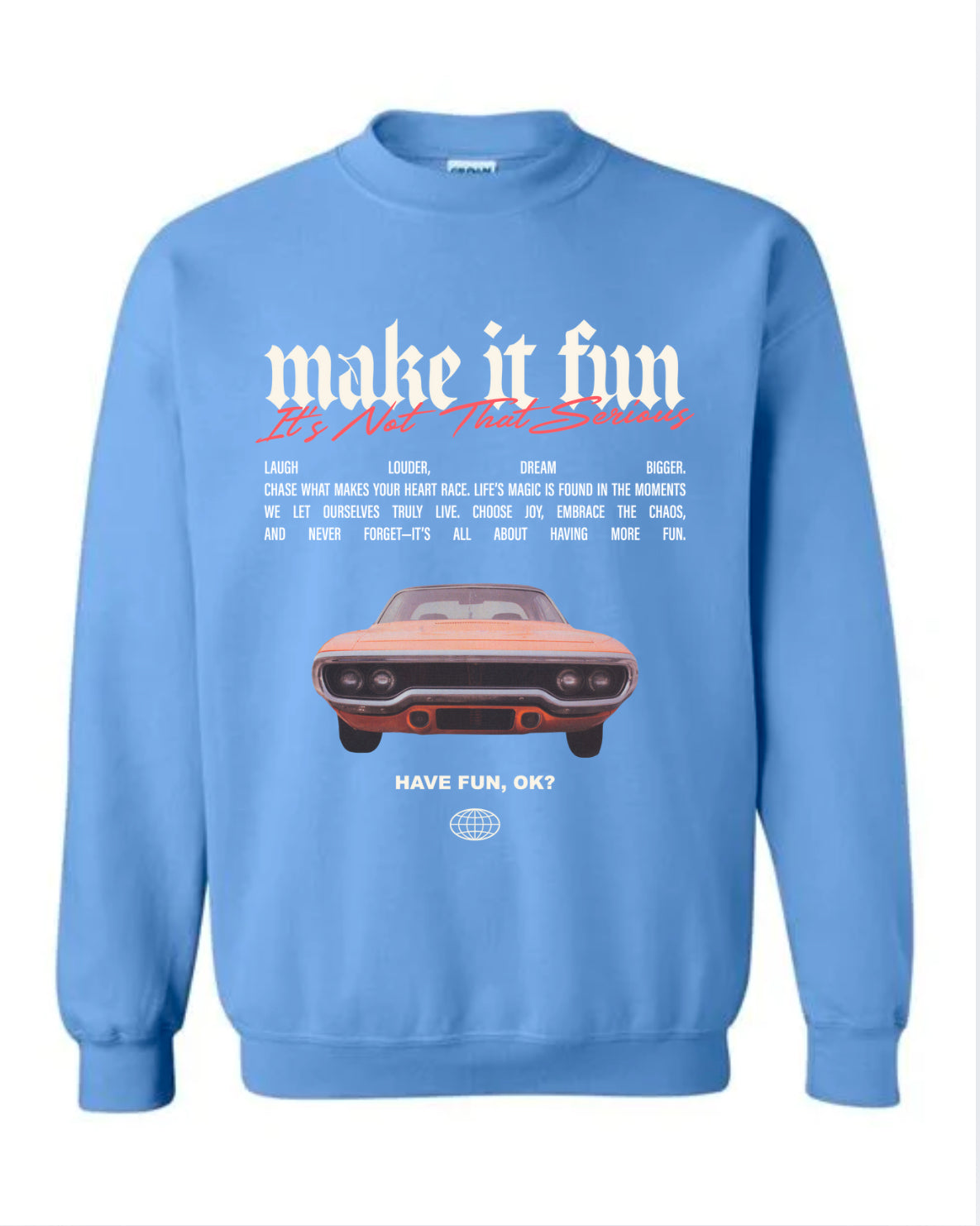 Make It Fun - Light Blue Crew (Size: S-XXXL)