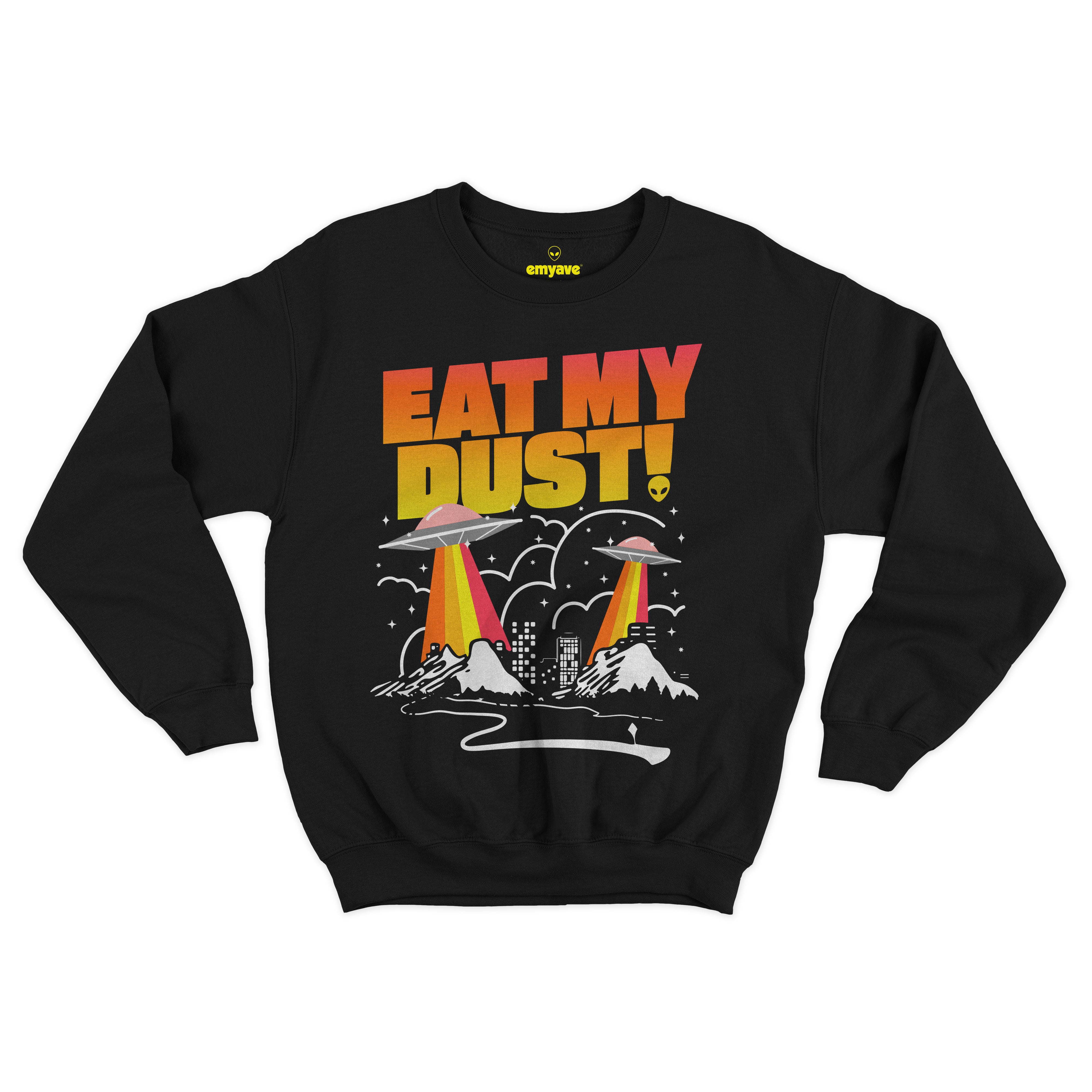 Eat My Dust Crewneck (size: S-XXXL)